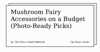 Thumbnail for Mushroom Fairy Accessories on a Budget (Photo-Ready Picks)